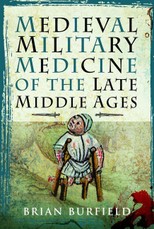 Medieval Military Medicine: From the Late Middle Ages to the Early Sixteenth Century