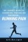 Dr. Legere's Guide to: Diagnosing, Treating and Preventing.... Running Pain