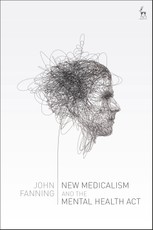 New Medicalism and the Mental Health Act