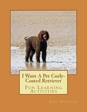 I Want A Pet Curly-Coated Retriever