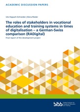 The roles of stakeholders in vocational education and training systems in timesof digitalisation - a German-Swisscomparison (RADigital)