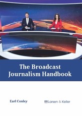 The Broadcast Journalism Handbook