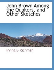 John Brown Among the Quakers, and Other Sketches