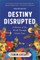 Destiny Disrupted