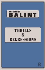 Balint, M: Thrills and Regressions