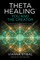 ThetaHealing®: You and the Creator