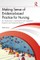 Making Sense of Evidence-based Practice for Nursing