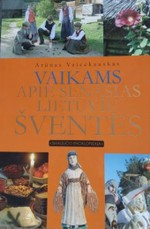 Vaikams apie senąsias lietuvių šventes