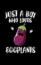 Just A Boy Who Loves Eggplants