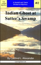 Indian Ghost at Sutter's Swamp: A Full Length Broderick Mystery