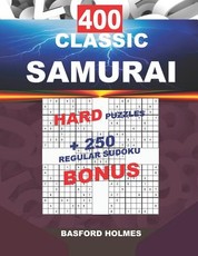 400 CLASSIC SAMURAI HARD PUZZLES + 250 regular Sudoku BONUS