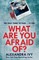 What Are You Afraid Of?