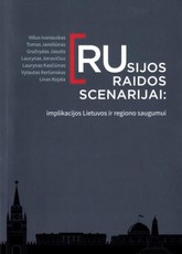 Rusijos raidos scenarijai: implikacijos Lietuvos ir regioniniam saugumui