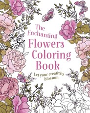 The Enchanting Flowers Coloring Book