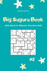 Big Suguru Book - 400 Hard to Master Puzzles 9x9 Vol.2