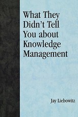 What They Didn't Tell You about Knowledge Management
