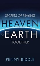 Secrets of Praying Heaven and Earth Together