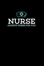 Nurse, Always There For You