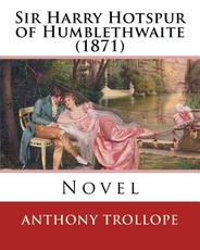 Sir Harry Hotspur of Humblethwaite (1871). By