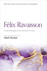 FÃ©lix Ravaisson: French Philosophy in the Nineteenth Century