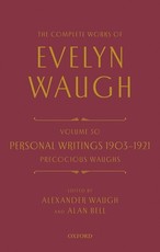 The Complete Works of Evelyn Waugh: Personal Writings 1903-1921: Precocious Waughs