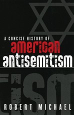 A Concise History of American Antisemitism