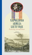 Napoleono armija Lietuvoje. Prancūzų prisiminimai