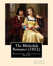 The Blithedale Romance (1852). By