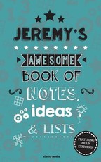 Jeremy's Awesome Book Of Notes, Lists & Ideas