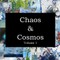 Chaos & Cosmos