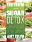 The Truth about Sugar Detox