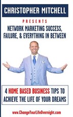 Network Marketing Success, Failure, & Everything In Between