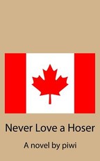 Never Love a Hoser