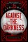 Blake, K: Against the Darkness