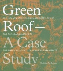 Green Roof – A Case Study: Michael Van Valkenburgh Associates' Design For the Headquarters of the American Society of Landscape Architects