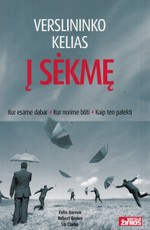 Verslininko kelias į sėkmę: kur esame dabar, kur norime būti, kaip ten patekti