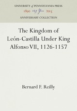 The Kingdom of LeÃ³n-Castilla Under King Alfonso VII, 1126-1157