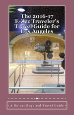The 2016-17 E-Zzz Traveler's Travel Guide for Los Angeles