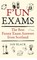 F'un Exams