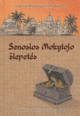 SENOSIOS MOKYTOJO ŠLEPETĖS. Pamokančios istorijos dvasiniam augimui SENOSIOS MOKYTOJO ŠLEPETĖS. Pamokančios istorijos dvasiniam augimui