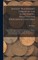 Dudley Tradesmen's Tokens of the Seventeenth, Eighteenth & Nineteenth Centuries; With Descriptive and Historical Notes of Issuers, Etc, the Origin & History of the Token Coinage of Great Britain; Being a Full and Concise Account of the Token Coinage Of...