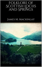 Folklore of Scottish Lochs and Springs