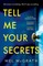 Tell Me Your Secrets