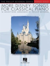 More Disney Songs for Classical Piano: Arr. Phillip Keveren the Phillip Keveren Series Piano Solo