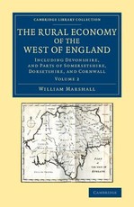 The Rural Economy of the West of England: Volume 2
