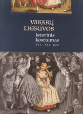 Vakarų Lietuvos istorinis kostiumas XV a. – XX a. I pusė