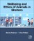 Wellbeing and Ethics of Animals in Shelters