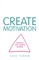 CREATE Motivation