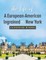 The Life of a European-American Ingrained in New York