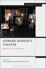 Howard Barker's Theatre: Wrestling with Catastrophe